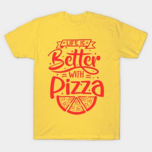 Life Is Better With Pizza T-Shirt